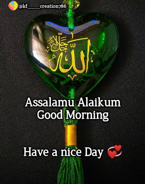 Good Morning Assalamualaikum Have A Nice Day
